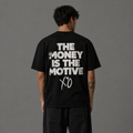The Money Is The Motive T-Shirt