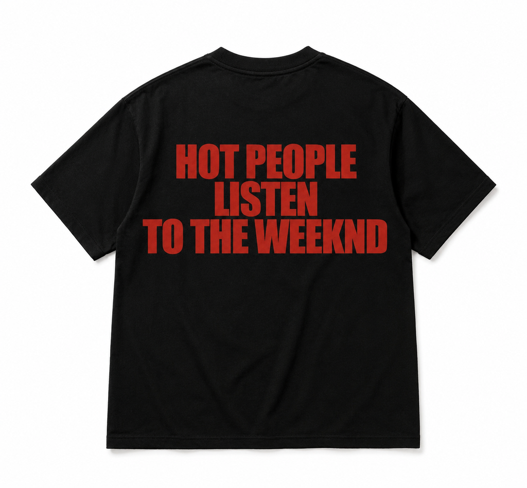 Hot people listen to The Weeknd Tee
